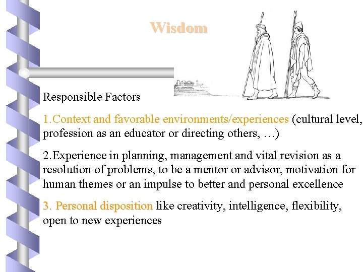 Wisdom Responsible Factors 1. Context and favorable environments/experiences (cultural level, profession as an educator