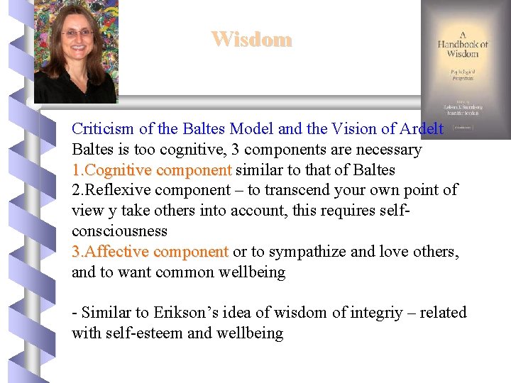 Wisdom Criticism of the Baltes Model and the Vision of Ardelt Baltes is too