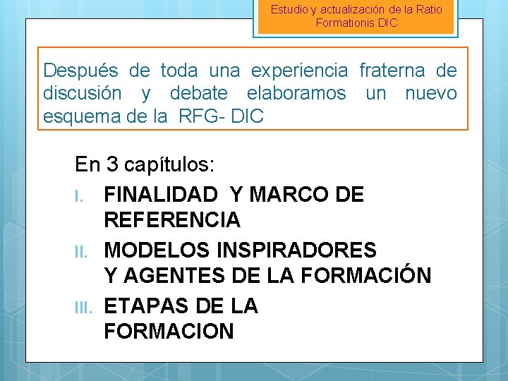 Estudio y actualización de la Ratio Formationis DIC Después de toda una experiencia fraterna