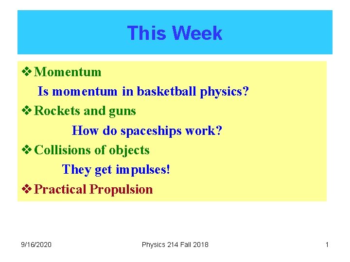 This Week v Momentum Is momentum in basketball physics? v Rockets and guns How