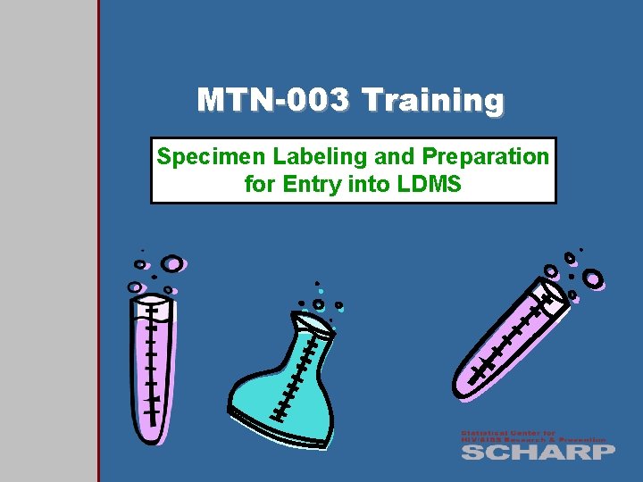 MTN-003 Training Specimen Labeling and Preparation for Entry into LDMS 