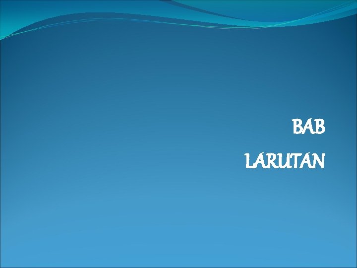 BAB LARUTAN 