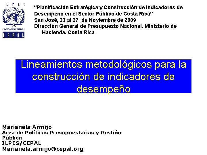 “Planificación Estratégica y Construcción de Indicadores de Desempeño en el Sector Público de Costa “Planificación Estratégica y Construcción de Indicadores de Desempeño en el Sector Público de Costa