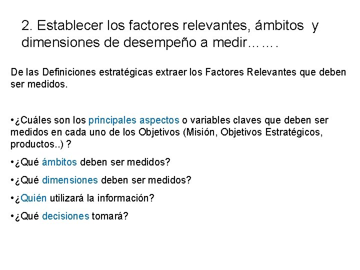 2. Establecer los factores relevantes, ámbitos y dimensiones de desempeño a medir……. De las 2. Establecer los factores relevantes, ámbitos y dimensiones de desempeño a medir……. De las