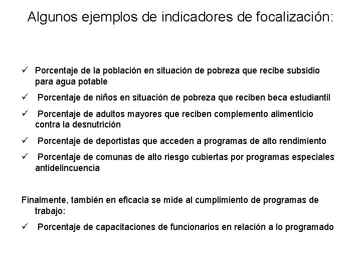 Algunos ejemplos de indicadores de focalización: ü Porcentaje de la población en situación de Algunos ejemplos de indicadores de focalización: ü Porcentaje de la población en situación de