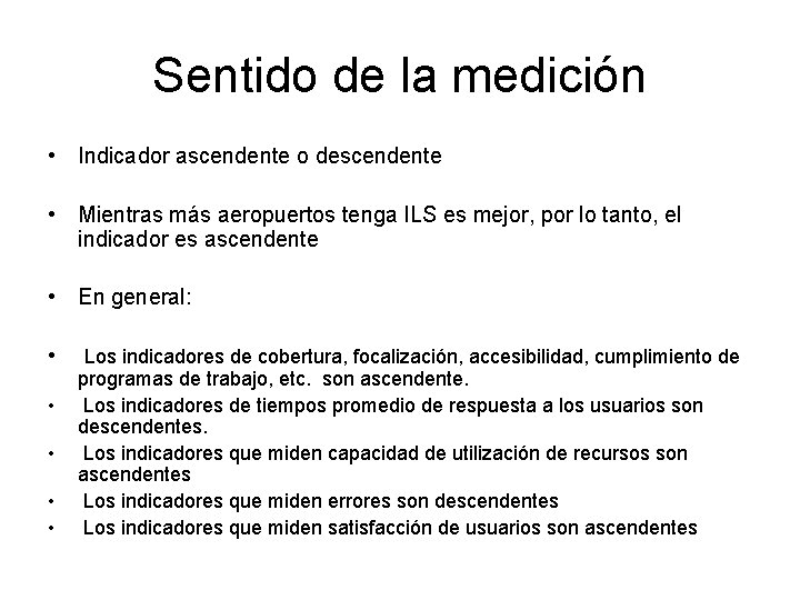 Sentido de la medición • Indicador ascendente o descendente • Mientras más aeropuertos tenga Sentido de la medición • Indicador ascendente o descendente • Mientras más aeropuertos tenga