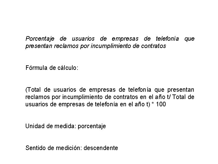 Porcentaje de usuarios de empresas de telefonía que presentan reclamos por incumplimiento de contratos Porcentaje de usuarios de empresas de telefonía que presentan reclamos por incumplimiento de contratos