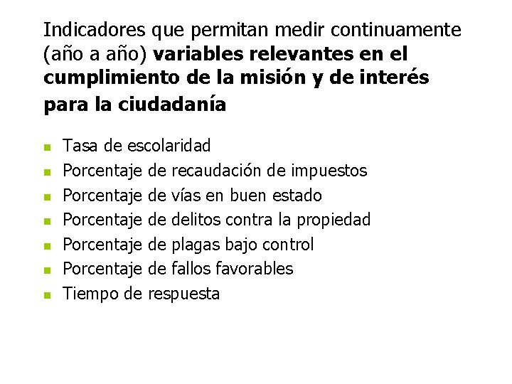Indicadores que permitan medir continuamente (año a año) variables relevantes en el cumplimiento de Indicadores que permitan medir continuamente (año a año) variables relevantes en el cumplimiento de