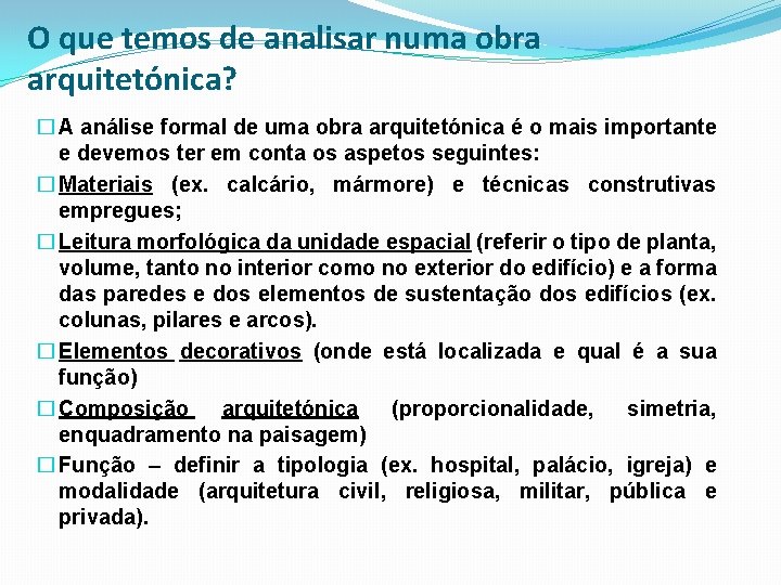 O que temos de analisar numa obra arquitetónica? � A análise formal de uma