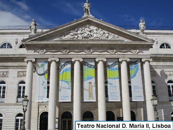 Teatro Nacional D. Maria II, Lisboa 