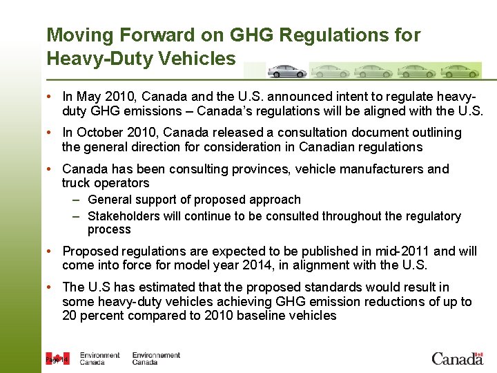 Moving Forward on GHG Regulations for Heavy-Duty Vehicles • In May 2010, Canada and