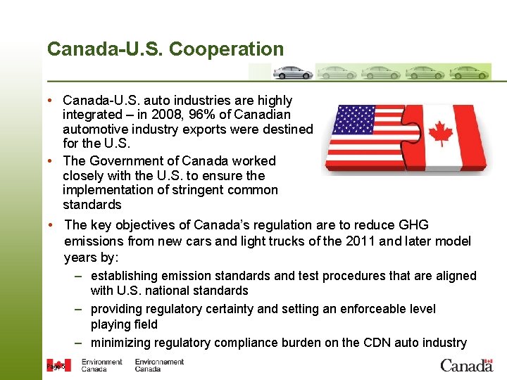 Canada-U. S. Cooperation • Canada-U. S. auto industries are highly integrated – in 2008,