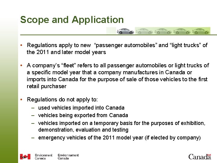 Scope and Application • Regulations apply to new “passenger automobiles” and “light trucks” of