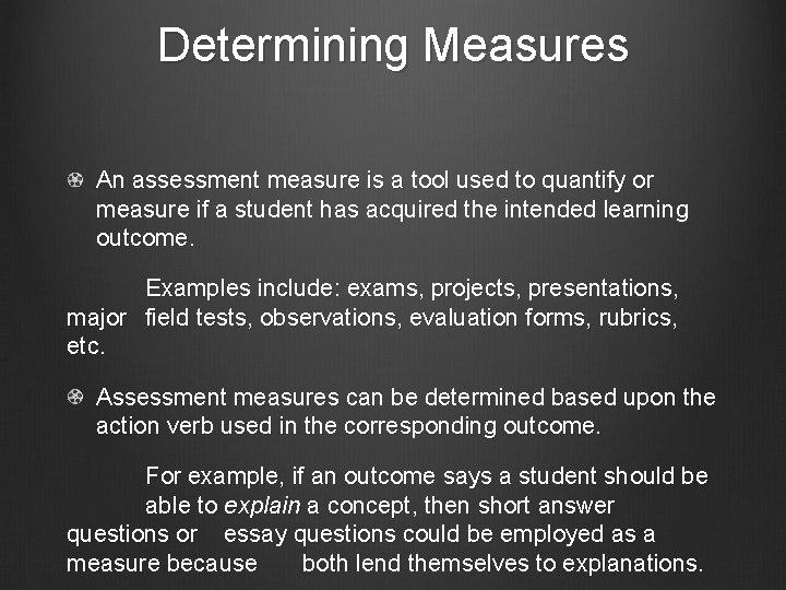 Determining Measures An assessment measure is a tool used to quantify or measure if