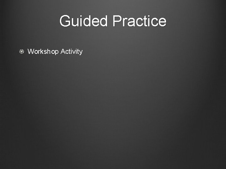 Guided Practice Workshop Activity 