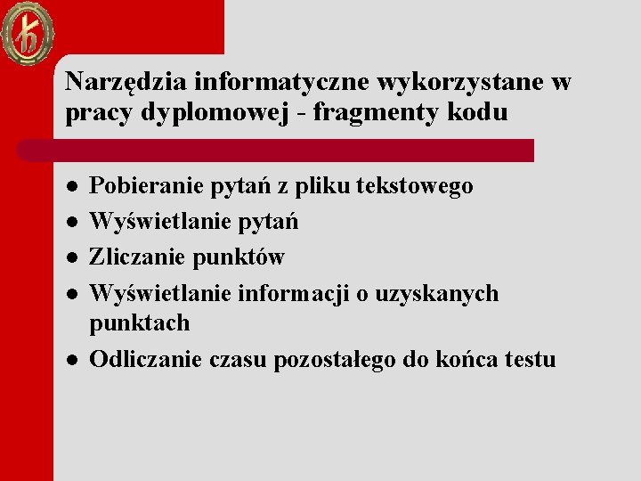 Narzędzia informatyczne wykorzystane w pracy dyplomowej - fragmenty kodu l l l Pobieranie pytań