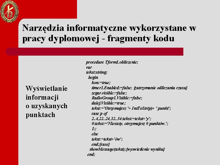 Narzędzia informatyczne wykorzystane w pracy dyplomowej - fragmenty kodu Wyświetlanie informacji o uzyskanych punktach