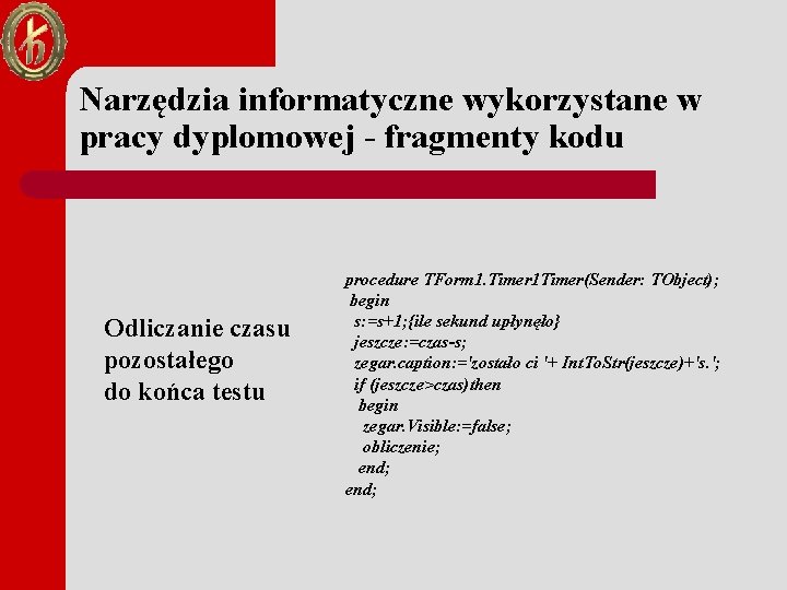 Narzędzia informatyczne wykorzystane w pracy dyplomowej - fragmenty kodu Odliczanie czasu pozostałego do końca