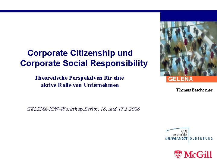 Corporate Citizenship und Corporate Social Responsibility Theoretische Perspektiven für eine aktive Rolle von Unternehmen