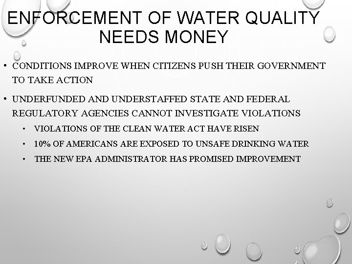 ENFORCEMENT OF WATER QUALITY NEEDS MONEY • CONDITIONS IMPROVE WHEN CITIZENS PUSH THEIR GOVERNMENT