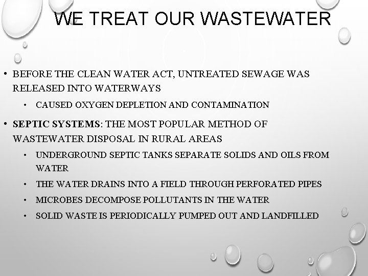 WE TREAT OUR WASTEWATER • BEFORE THE CLEAN WATER ACT, UNTREATED SEWAGE WAS RELEASED