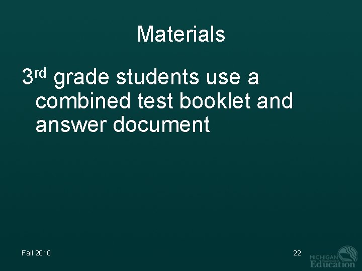 Materials rd 3 grade students use a combined test booklet and answer document Fall