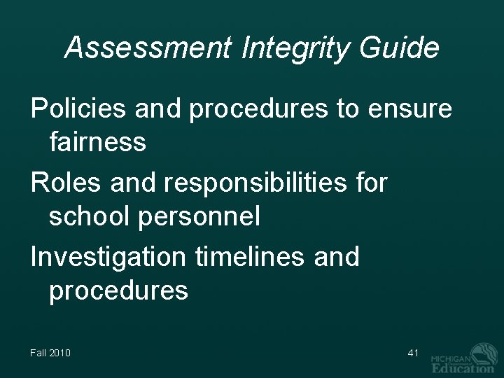 Assessment Integrity Guide Policies and procedures to ensure fairness Roles and responsibilities for school