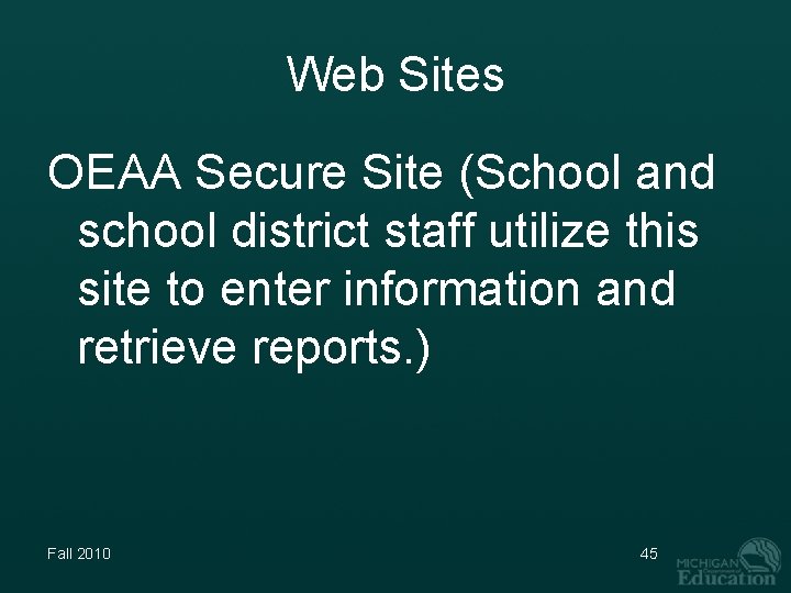 Web Sites OEAA Secure Site (School and school district staff utilize this site to