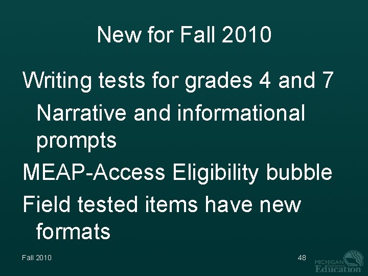 New for Fall 2010 Writing tests for grades 4 and 7 Narrative and informational