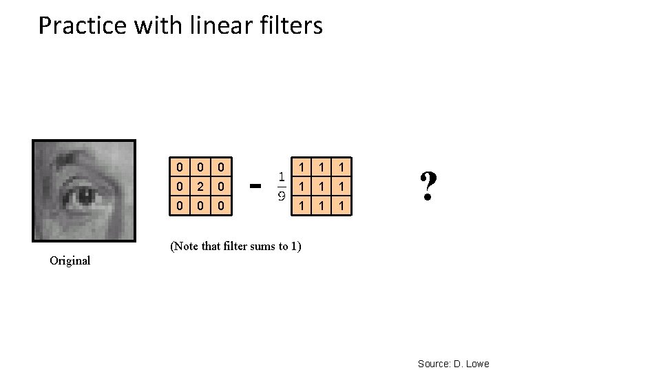 Practice with linear filters 0 0 2 0 0 - 1 1 1 1