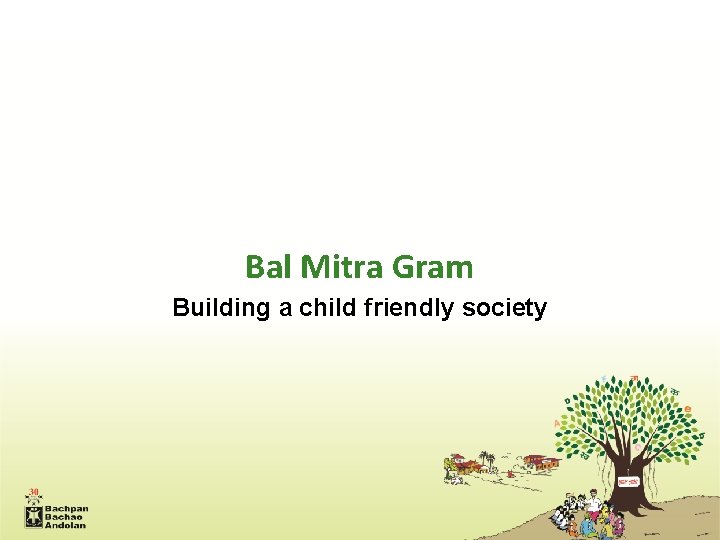 Bal Mitra Gram Building a child friendly society 