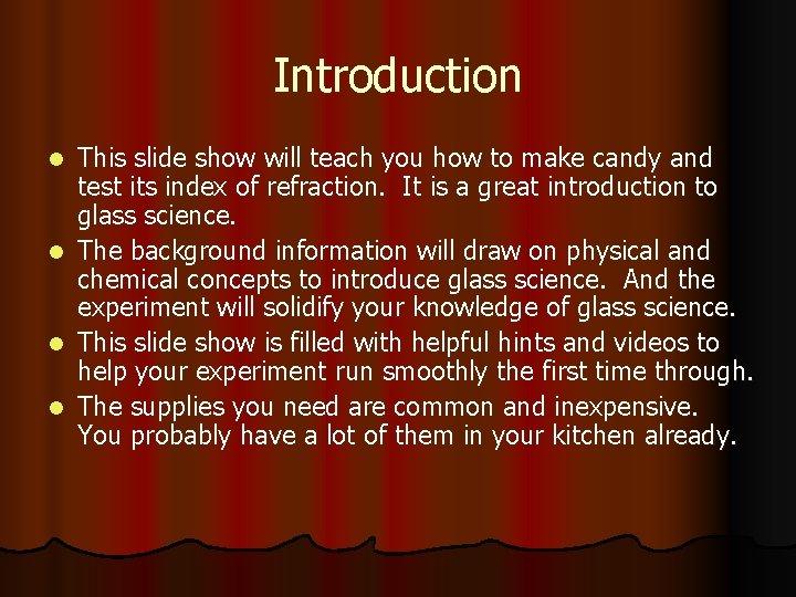 Introduction l l This slide show will teach you how to make candy and