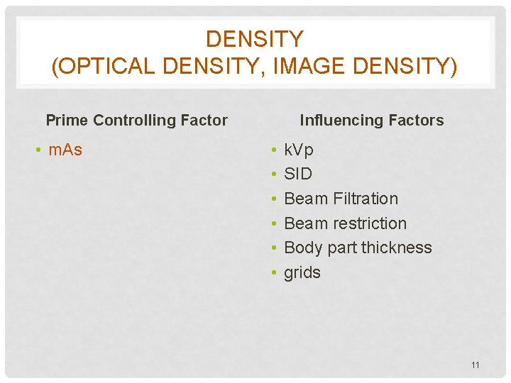 DENSITY (OPTICAL DENSITY, IMAGE DENSITY) Prime Controlling Factor • m. As Influencing Factors •