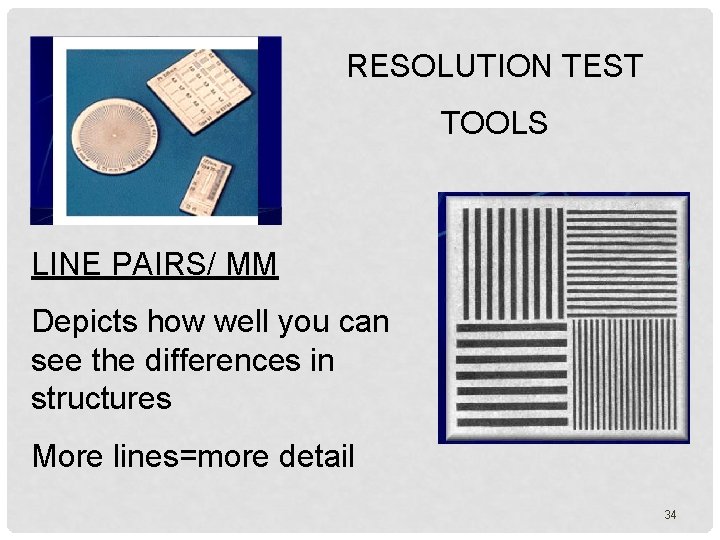 RESOLUTION TEST TOOLS LINE PAIRS/ MM Depicts how well you can see the differences