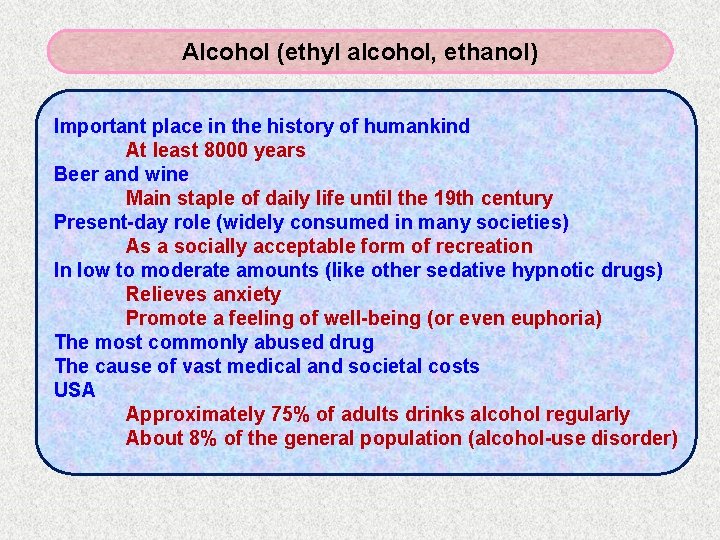 Alcohol (ethyl alcohol, ethanol) Important place in the history of humankind At least 8000