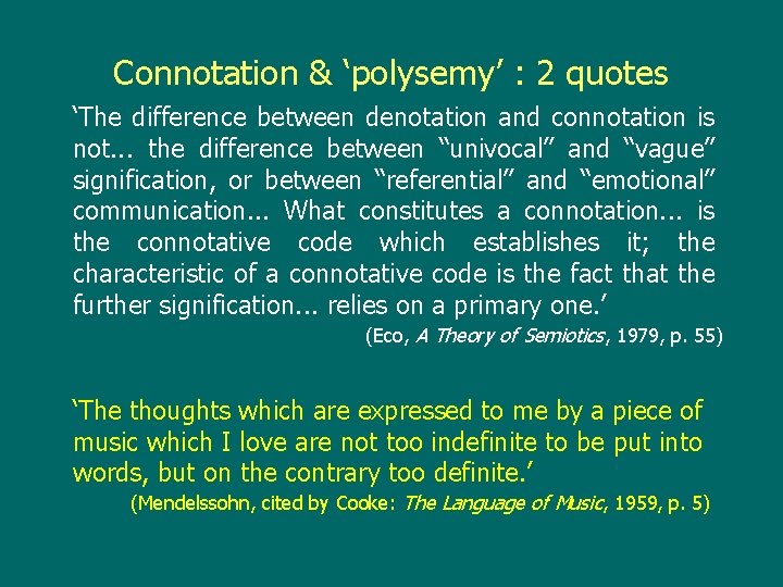 Connotation & ‘polysemy’ : 2 quotes ‘The difference between denotation and connotation is not.