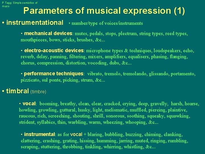 P Tagg: Simple semiotics of music Parameters of musical expression (1) • instrumentational •