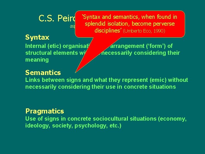 and semantics, when found in C. S. Peirce: ‘Syntax Semiosis 1, 2, 3 (3)