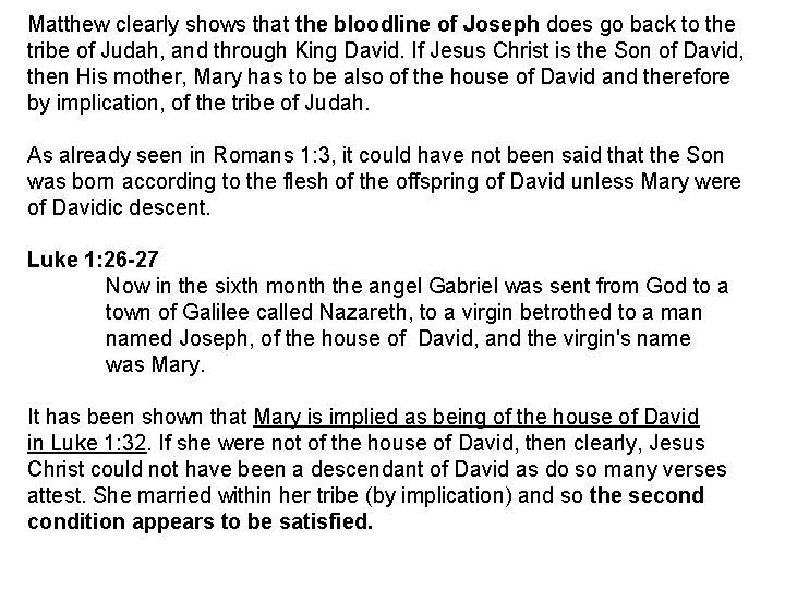 Matthew clearly shows that the bloodline of Joseph does go back to the tribe