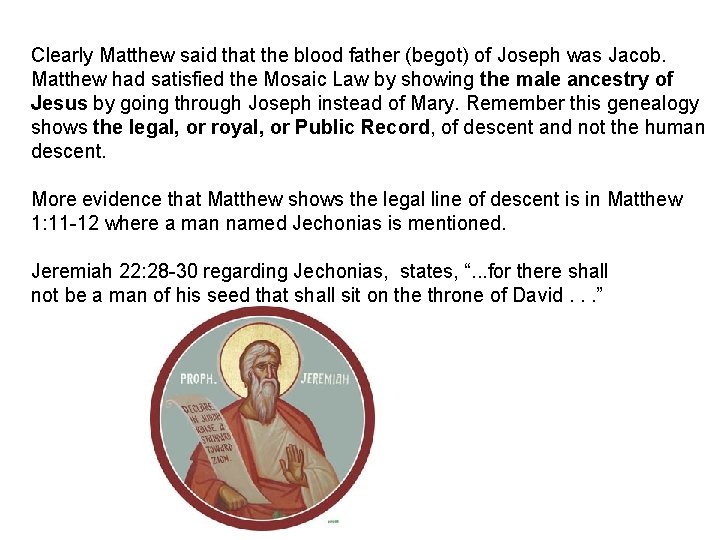 Clearly Matthew said that the blood father (begot) of Joseph was Jacob. Matthew had