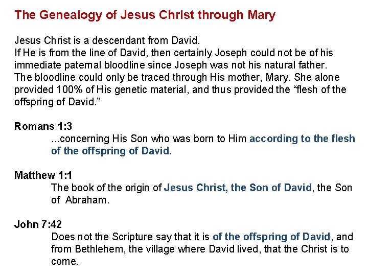 The Genealogy of Jesus Christ through Mary Jesus Christ is a descendant from David.