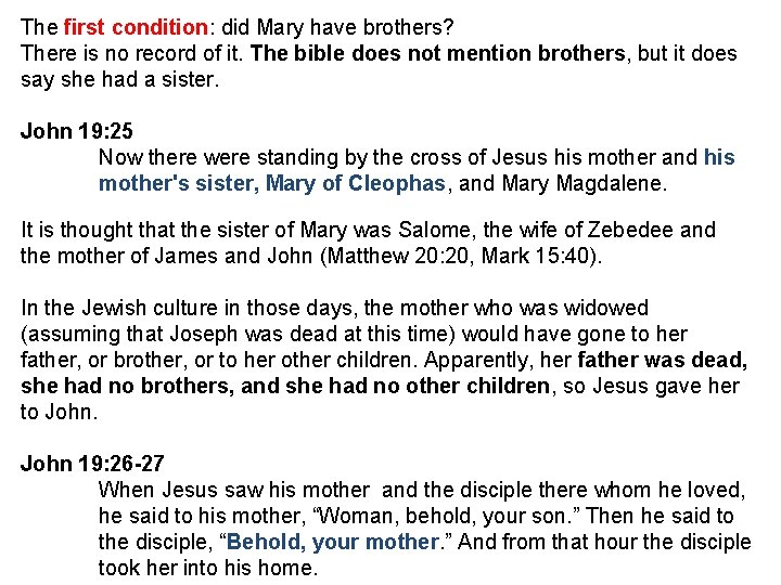 The first condition: did Mary have brothers? There is no record of it. The
