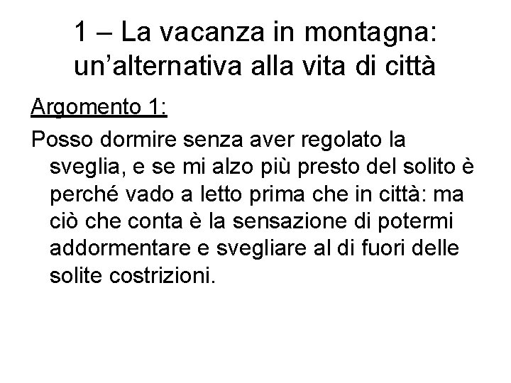 1 – La vacanza in montagna: un’alternativa alla vita di città Argomento 1: Posso