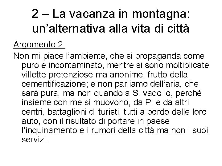 2 – La vacanza in montagna: un’alternativa alla vita di città Argomento 2: Non