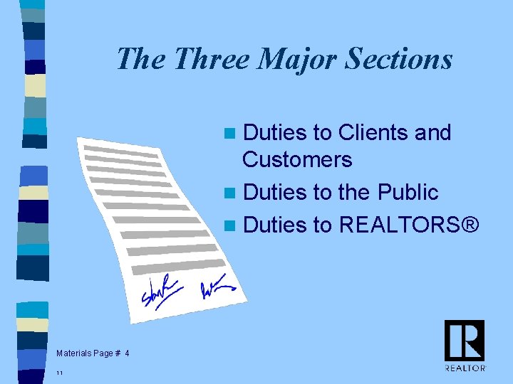 The Three Major Sections n Duties to Clients and Customers n Duties to the