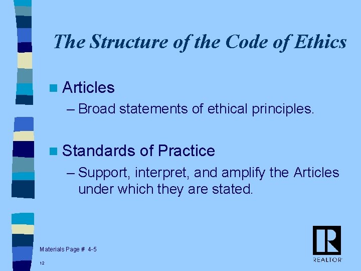The Structure of the Code of Ethics n Articles – Broad statements of ethical