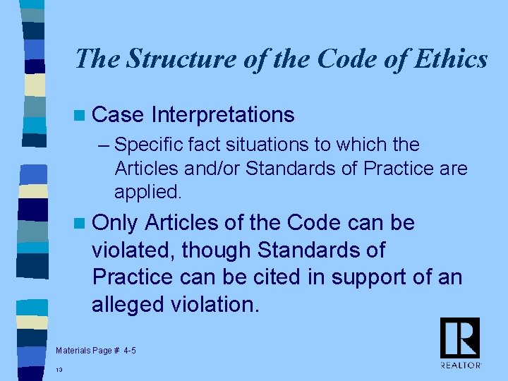 The Structure of the Code of Ethics n Case Interpretations – Specific fact situations