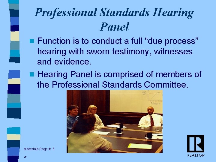 Professional Standards Hearing Panel Function is to conduct a full “due process” hearing with