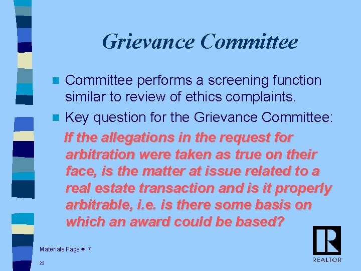 Grievance Committee performs a screening function similar to review of ethics complaints. n Key