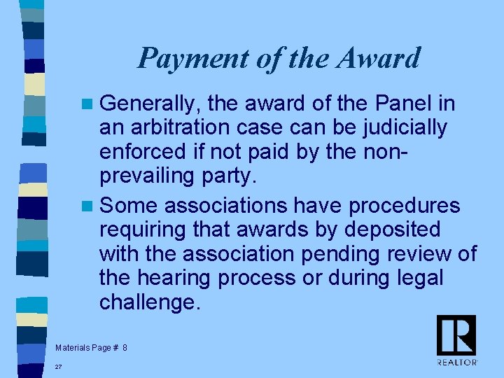 Payment of the Award n Generally, the award of the Panel in an arbitration